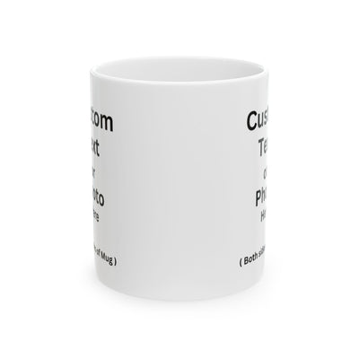 Custom Text / Photo Mug